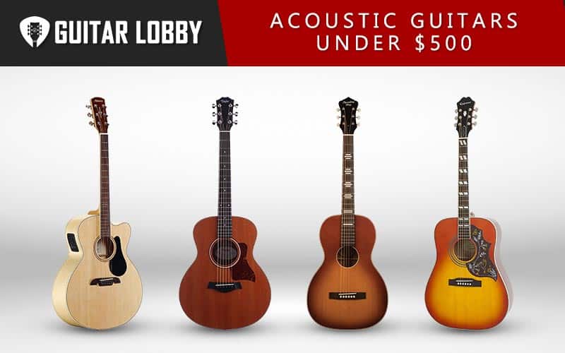 The Best Acoustic Guitar Under $500