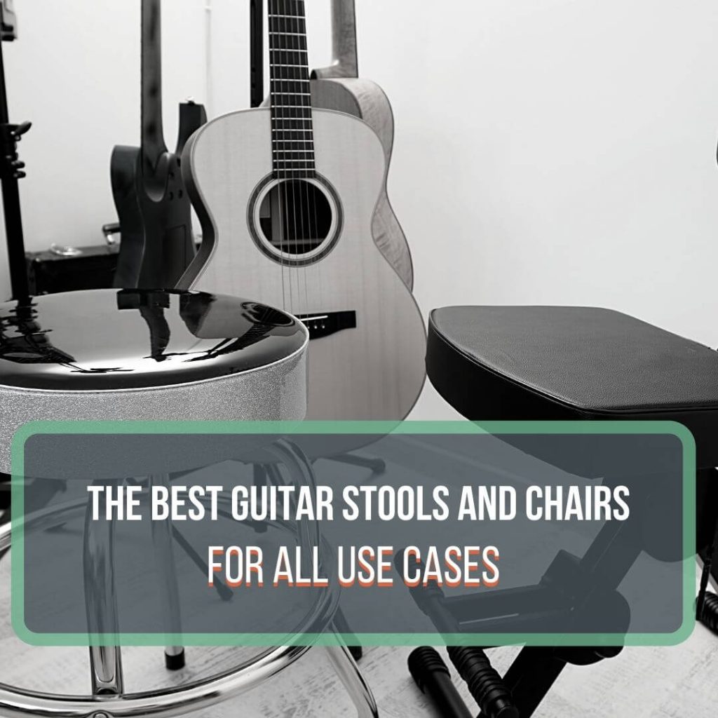 The Ultimate Guide to Choosing the Best Guitar Chair