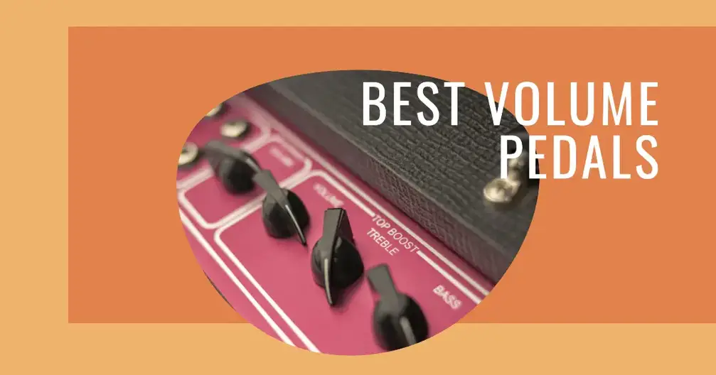 The Ultimate Guide to Choosing the Best Guitar Volume Pedal