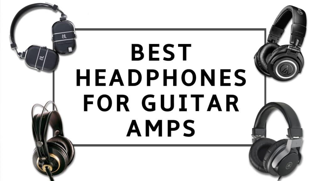 The Ultimate Guide to Finding the Best Headphones for Guitar Amp