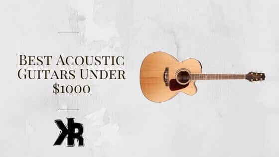 Top 10 Acoustic Guitars Under $1000
