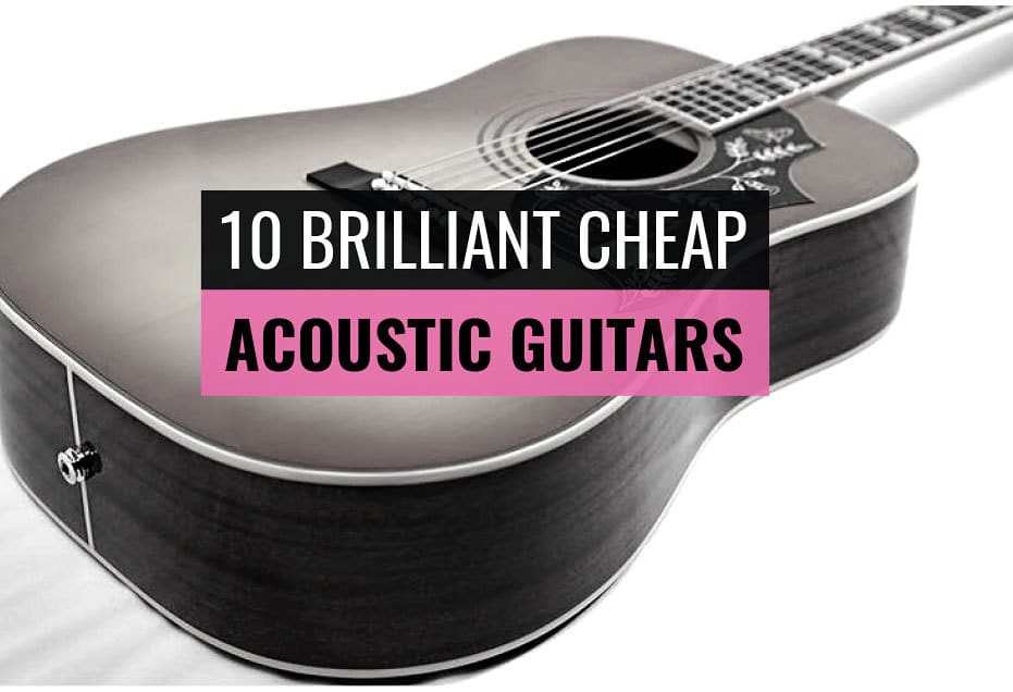 Top 10 Affordable Acoustic Guitars