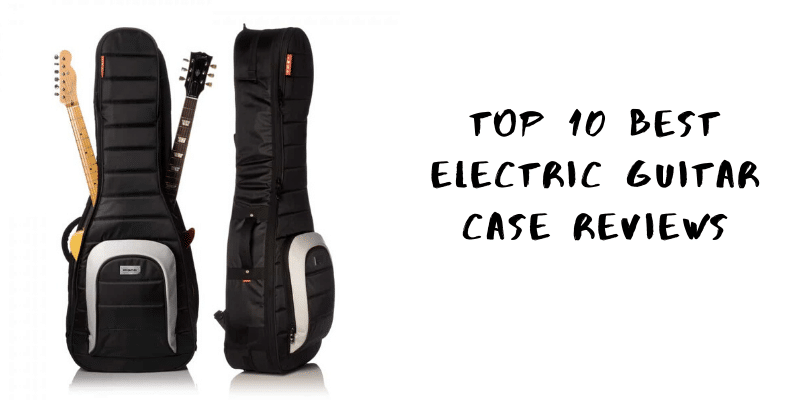Top 10 Best Guitar Cases