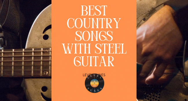 Top 10 Best Steel Guitar Songs